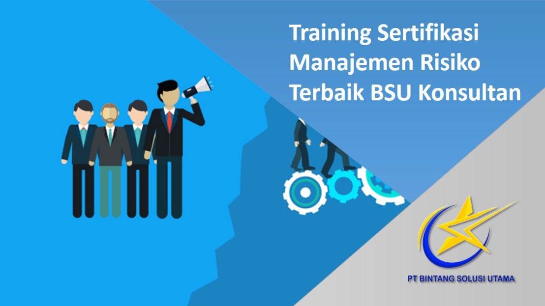 Training Sertifikasi Manajemen Risiko Terbaik BSU Konsultan